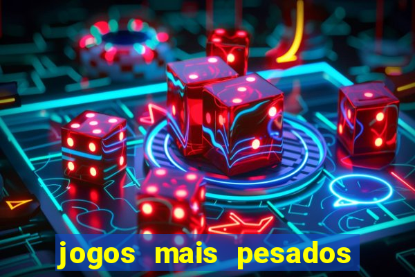 jogos mais pesados android 2024